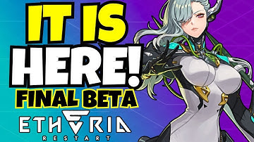 FINAL BETA STARTS NOW!!! [Etheria: Restart]