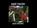 sasti DEVDAS | sasti HEROIN #shorts #shortsfeed #short