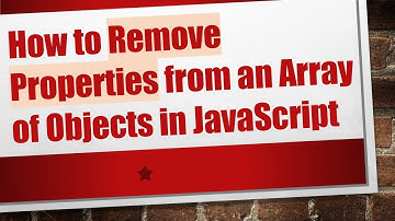 How to Remove Properties from an Array of Objects in JavaScript