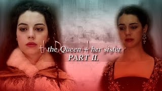 The queen + Her sister | PART 2. touch