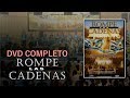 Rompe las Cadenas | DVD COMPLETO | Coro Menap