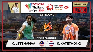 K. LETSHANAA 🇲🇾 vs. S. KATETHONG 🇹🇭 LIVE! Thailand Open 24' 泰国公开赛 1st Rd | Darence's Watchalong