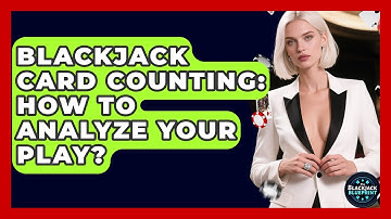 Blackjack Card Counting: How To Analyze Your Play? - The Blackjack Blueprint