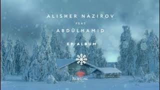 Alisher Nazirov feat AbdülHamid - EP / Qusad Einy / Ateşe Düştüm / Ya Ghali / Historia De Un Amor