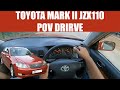 Toyota Mark II JZX110 POV Drive