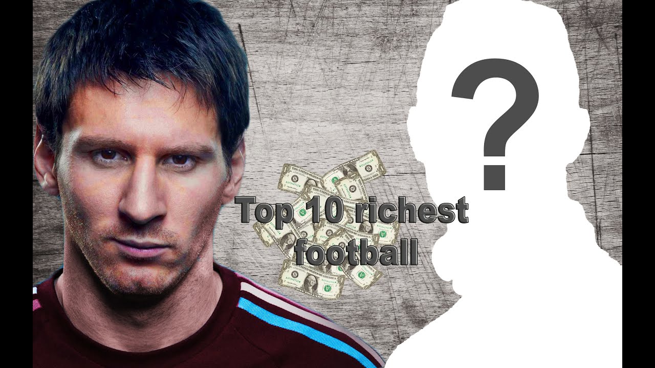 Top 10 Richest Football Players 2015 YouTube top-10-richest-football-player-in-the-world-top10-topfacts