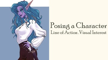 Posing a Character . Line of Action. . Visual Interest