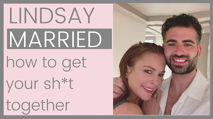 LINDSAY LOHAN IS MARRIED: How To Get Your Life Tog...