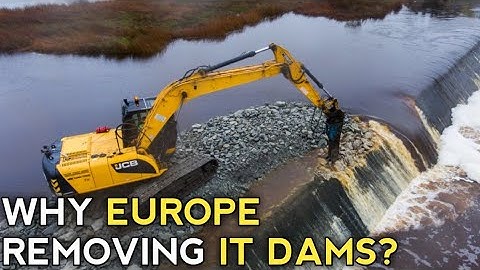 How And Why Europe Is Removing Its Dams