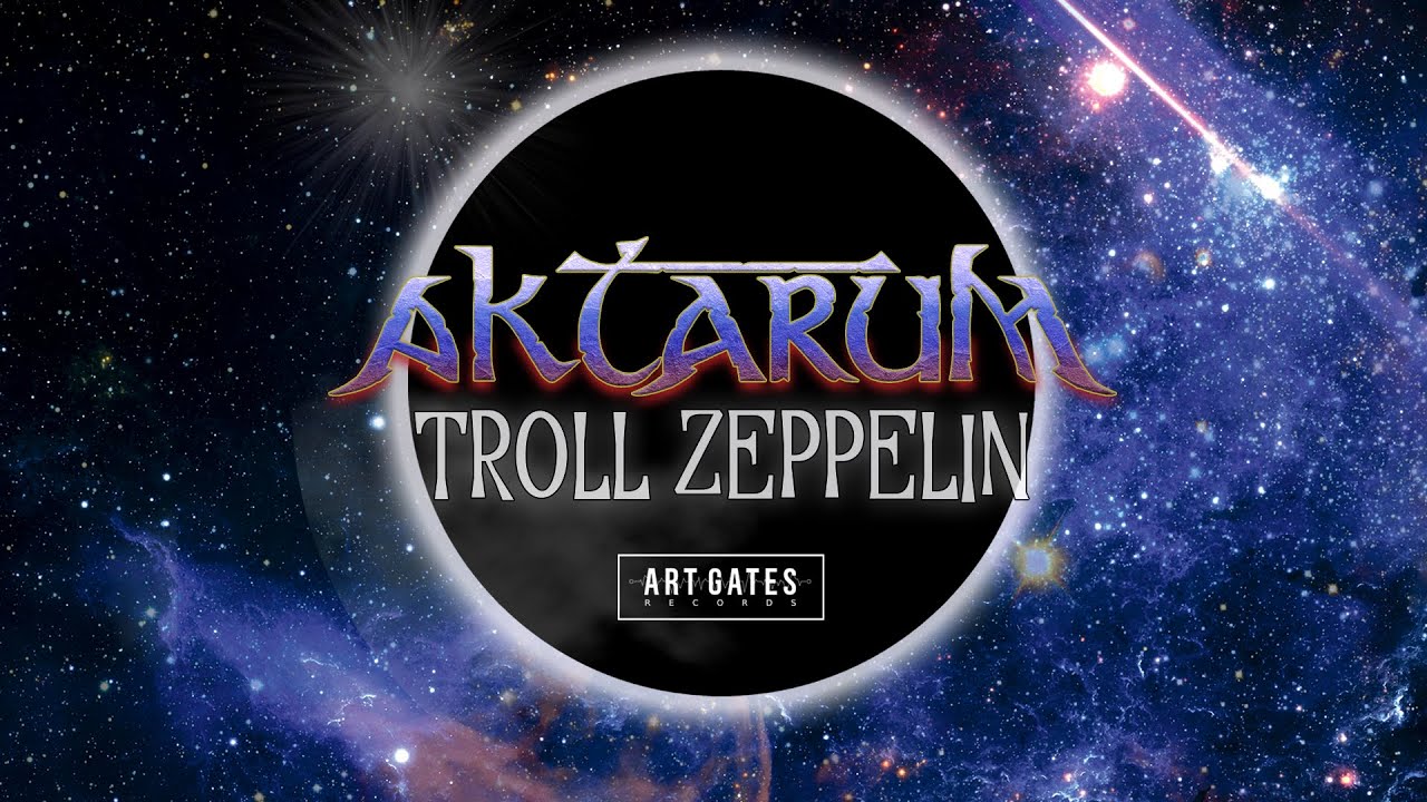 Watch Aktarum - Troll Zeppelin (Official Lyric Video) on YouTube Watch Aktarum - Troll Zeppelin (Official Lyric Video) on YouTube