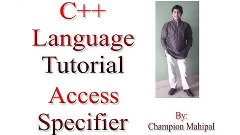 C++ Programming  Language Tutorial 50 Access Specifiers   Private, protected, Public