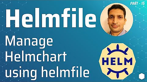 How to use Helmfile to manage your Helmchart?