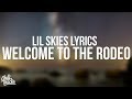 Lil Skies - Welcome To The Rodeo (Lyrics)