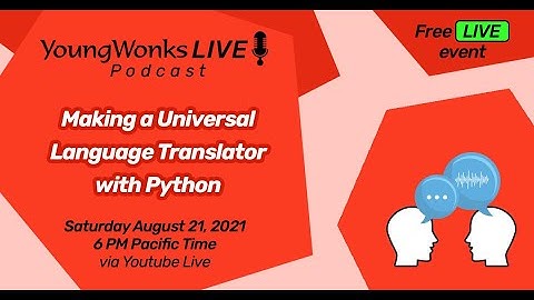 YoungWonks Podcast #29: Making a Universal Language Translator with Python