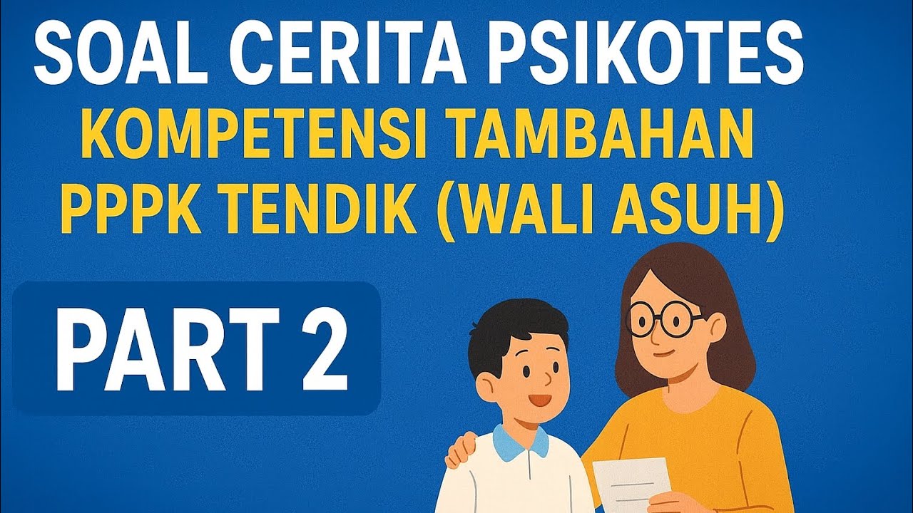 Part 2❗ Psikotes PPPK Tendik Wali Asuh | Jebakan Halus, Banyak Salah Fokus