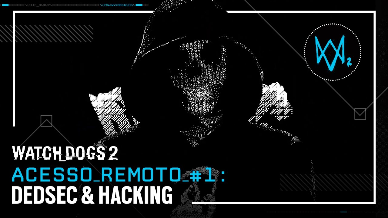 Watch Dogs 2 - Acesso Remoto Episódio 2: Dedsec e Hacking tinton falls