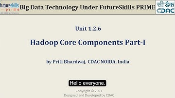 Big Data | Unit 1.2.6 | Hadoop Core Components Part 1 | Video