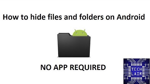 How to hide files and folders on Android | No App Required