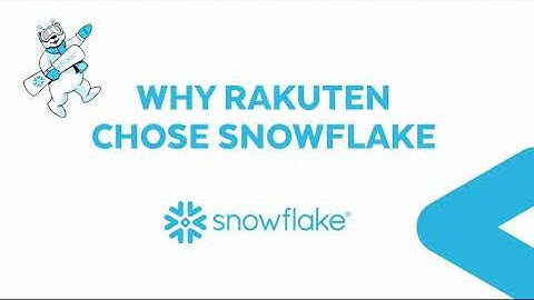 Why Rakuten Chose Snowflake