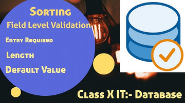 Class X_IT(402):-Database | Ep. 7 | Sorting | Field Level Validation | Entry Required | Length.....