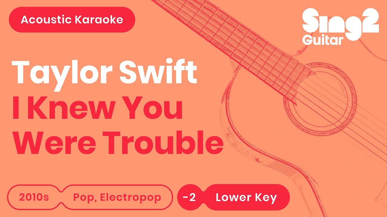 YouTube에서 Taylor Swift - I Knew You Were Trouble (Lower Key) Acoustic Karaoke 보기 YouTube에서 Taylor Swift - I Knew You Were Trouble (Lower Key) Acoustic Karaoke 보기