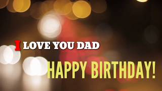 Happy Birthday! My Dear Dad! Congratulatory Video For Dad🎂Greeting Card🎁