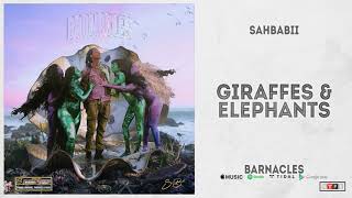 SahBabii - Giraffes &amp; Elephants (Barnacles)