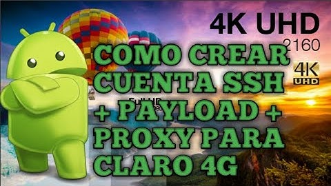 COMO CREAR CUENTA SSH, MAS PAYLOAD Y PROXIS FUNCIONALES DE CLARO 4G PARA HTTP INYECTOR.