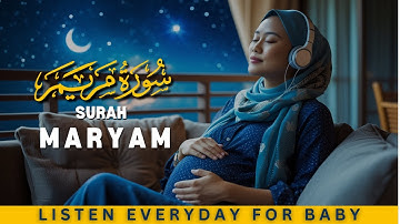 Surah Maryam (Mary) | سورة مريم | Listen During Pregnancy Everyday