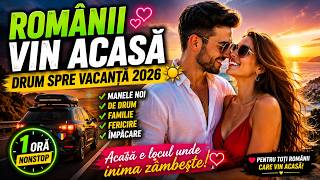 ROMÂNII VIN ACASĂ 2026 ❤️ 1 ORĂ DE MANELE NOI 🚗 Drum Spre Vacanță și Familie