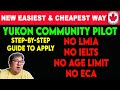 YUKON COMMUNITY PILOT STEP-by-STEP PROCESS ON HOW TO APPLY WORK PERMIT I CHEAPEST PR PROGRAM