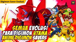 SEMUA EVOLUSI DIGIMON UTAMA DI ANIME DIGIMON SAVERS LENGKAP