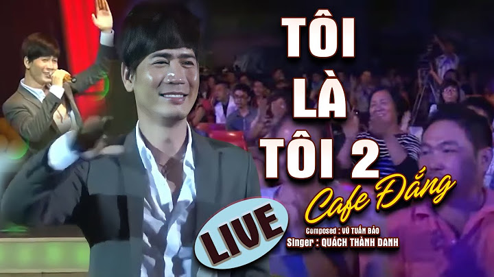Cafe Đắng ( Tôi Là Tôi 2 ) - Quách Thành Danh [ Live ]