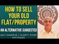 How to sell your old flat or old property 