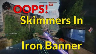 Oops Skimmers In Iron Banner PVP And Sparrows Glitch