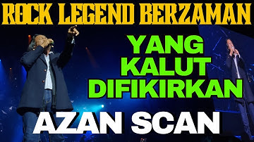 YANG KALUT DIFIKIKAN | AZAN SCAN | KONSERT ROCK LEGEND BERZAMAN 2024 #konsertrocklegendberzaman