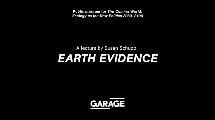 Earth Evidence. A lecture by Susan Schuppli
