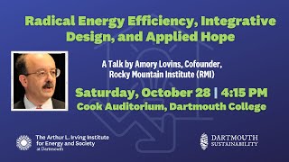 Radical Energy Efficiency, Integrative Design and Applied Hope, a talk by Amory Lovins by Irving Institute 570 views 6 months ago 1 hour, 24 minutes