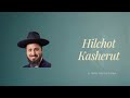 Midrasha: Hilchot kasherut #2
