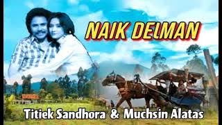 NAIK DELMAN - Titiek Sandhora & Muchsin Alatas