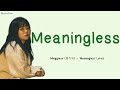 Mingginyu 밍기뉴 Meaningless Lyrics 