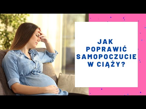 Jak radzić sobie ze złym samopoczuciem w ciąży? Przyczyny ciążowego osłabienia