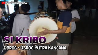 SI KRIBO || Obrog-Obrog Putra Kancana asli Desa Kedungkancana