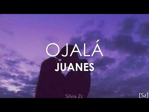 Juanes – Ojalá (Letra)