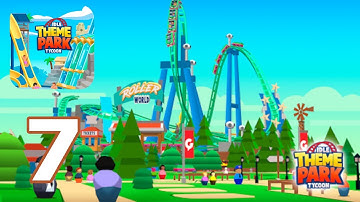 Idle Theme Park Tycoon - GamePlay Android iOS Full HD Walkthrough - Part 7