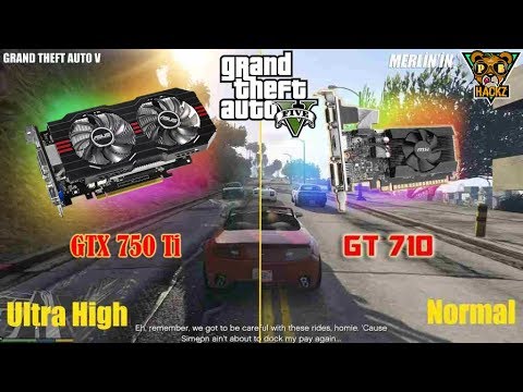 Nvidia Gt 710 Vs Gtx 750 Ti Gta 5 Gameplay Test Fps Testing Best Low Budget Graphic Card Youtube