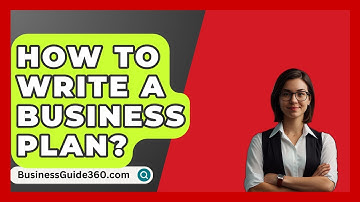 How To Write A Business Plan? - BusinessGuide360.com