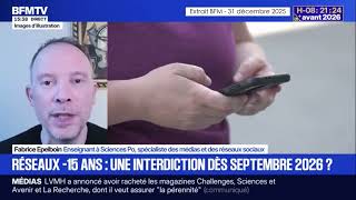 Interdiction des réseaux sociaux aux mineurs - BFM - 31 dec 2025