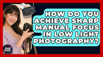 How Do You Achieve Sharp Manual Focus In Low Light Photography? - Image Review Studio