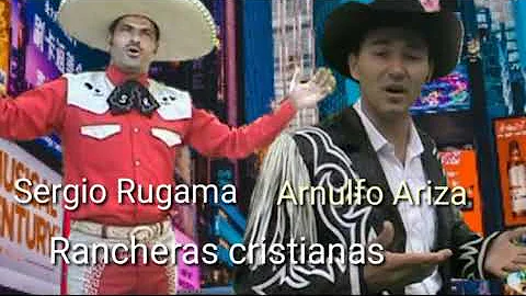 Sergio Rugama y Arnulfo Ariza [Rancheras Cristianas]